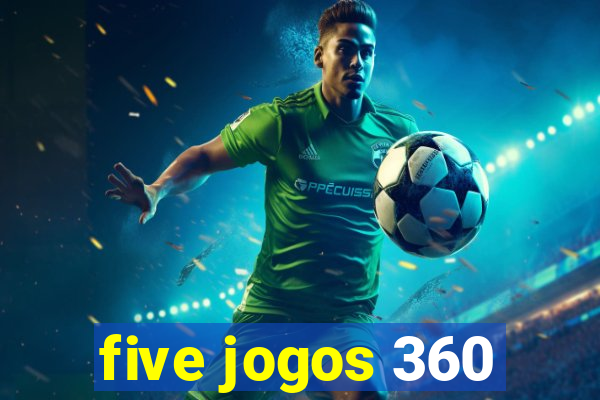 five jogos 360